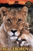 Frei geboren - Königin der Wildnis