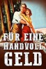 Für eine Handvoll Geld