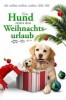 Ein Hund rettet den Weihnachtsurlaub
