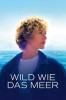 Wild wie das Meer
