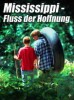 Mississippi - Fluss der Hoffnung