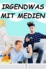 Irgendwas mit Medien