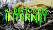 KI: Der Tod des Internets