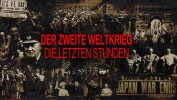 Der Zweite Weltkrieg - Die letzten Stunden