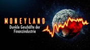 Moneyland - Die dunklen Geschäfte der Finanzindustrie