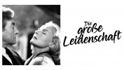 Die große Leidenschaft