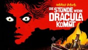 Die Stunde, wenn Dracula kommt
