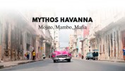 Mythos Havanna – Mojito, Mambo, Mafia