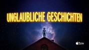 Unglaubliche Geschichten