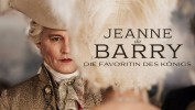 Jeanne du Barry - Die Favoritin des Königs