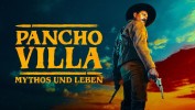 Pancho Villa: Mythos und Leben