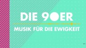 Die 90er – Musik für die Ewigkeit