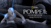 Pompeji: Geheimnisse der Toten
