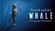 Patrick and the Whale - Eine außergewöhnliche Freundschaft