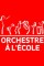 Orchestre à l'Ecole