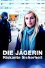 Die Jägerin - Riskante Sicherheit